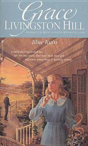 Blue Ruin by Grace Livingston Hill