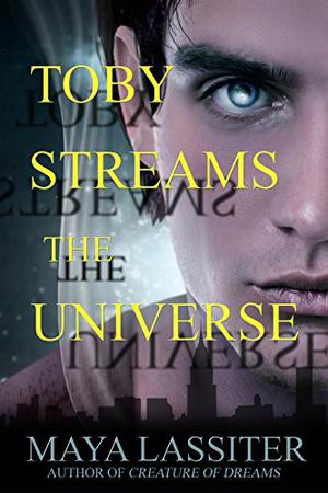 Toby Streams the Universe by Maya Lassiter