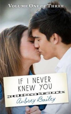 If I Never Knew You by Aubrey Bailey