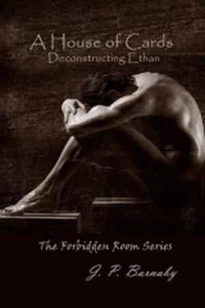 A House of Cards: Deconstructing Ethan (The Forbidden Room #2)