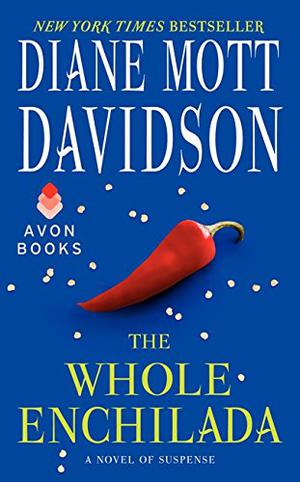 The Whole Enchilada by Diane Mott Davidson