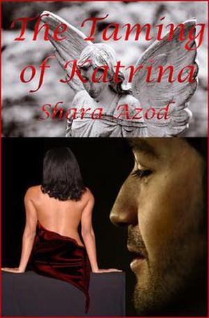 The Taming of Katrina by Shara Azod