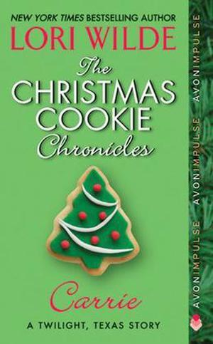The Christmas Cookie Chronicles: Carrie: A Twilight, Texas Story (The Christmas Cookie Chronicles #1)
