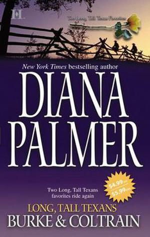 Long, Tall Texans: Burke & Coltrain by Diana Palmer