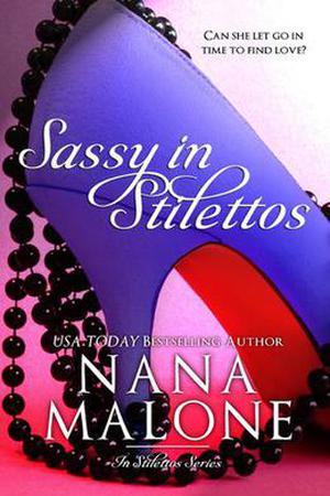 Sassy in Stilettos by Nana Malone
