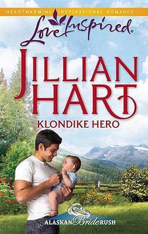 Klondike Hero, by Jillian Hart