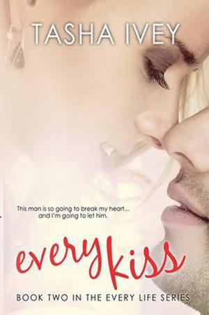 Every Kiss by Tasha Ivey