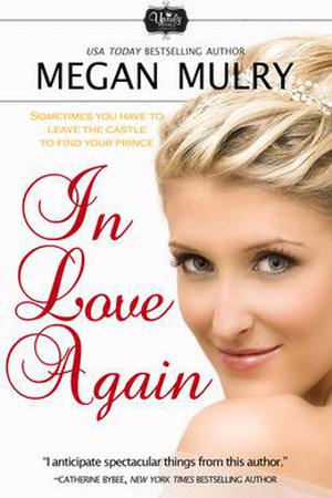 In Love Again (Unruly Royals #3)