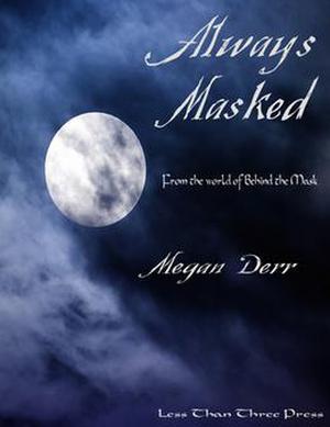 Always Masked (The Masked) by Megan Derr