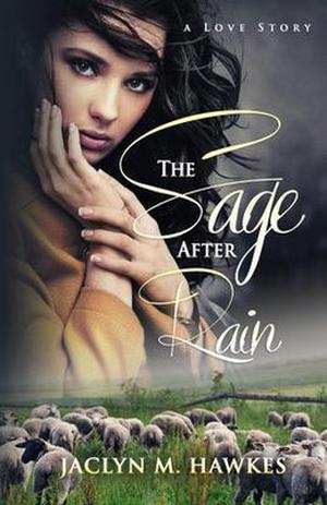 The Sage After Rain by Jaclyn M. Hawkes