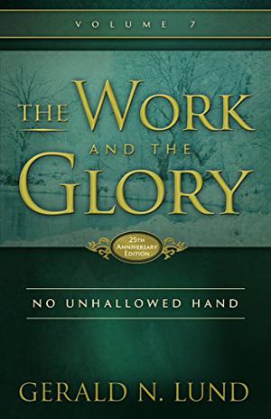 No Unhallowed Hand (The Work and the Glory #7)
