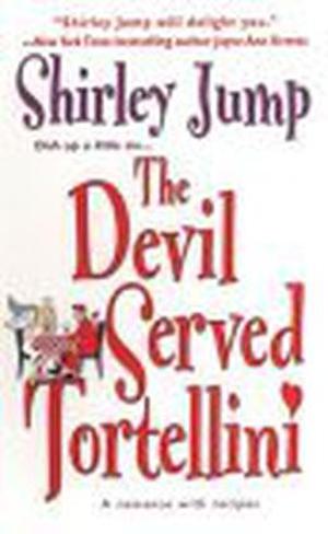 The Devil Served Tortellini by Shirley Jump, Shirley Kawa-Jump