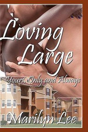 Loving Large-Yours Only And Always (Loving Large #2)