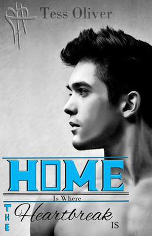 Home is Where the Heart Break Is by Tess Oliver