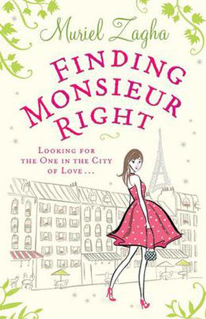 Finding Monsieur Right by Muriel Zagha