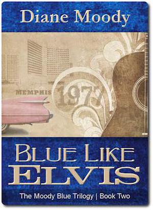 Blue Like Elvis by Diane Moody