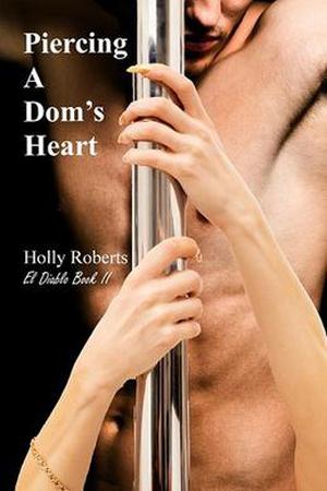 Piercing a Dom's Heart (Club El Diablo #2)