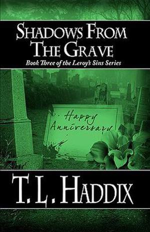 Shadows from the Grave by T.L. Haddix