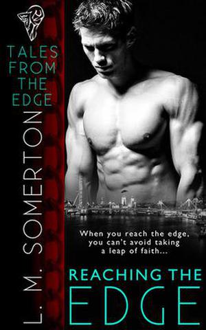 Reaching the Edge by L.M. Somerton