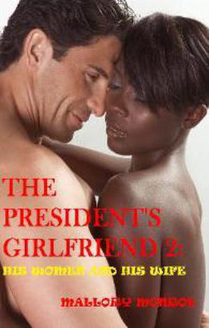 His Women and His Wife (The President's Girlfriend #2)