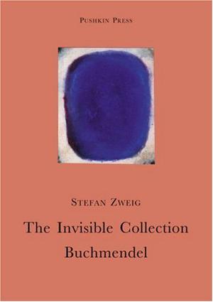 The Invisible Collection / Buchmendel by Stefan Zweig