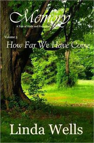 How Far We Have Come: A Tale Of Pride And Prejudice by Linda Wells