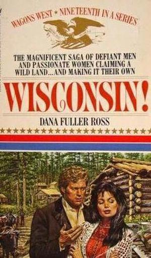 Wisconsin! (Wagons West #19)