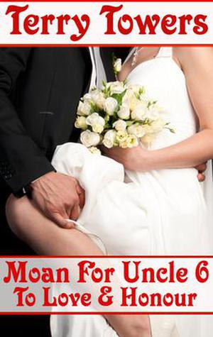 To Love And Honour (Moan for Uncle #6)