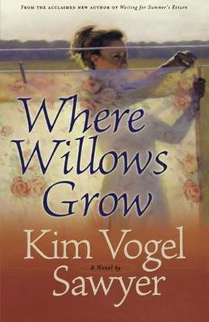 Where Willows Grow (Heart of the Prairie #10)
