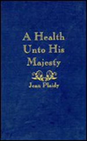 A Health Unto His Majesty (Stuart Saga, #5)