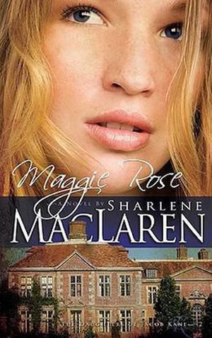 Maggie Rose by Sharlene MacLaren