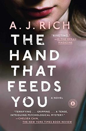 The Hand That Feeds You by A.J. Rich, Amy Hempel, Jill Ciment