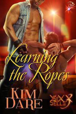 Learning the Ropes (Sex Sells #3)