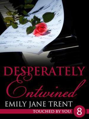 Desperately Entwined (Touched By You #8)