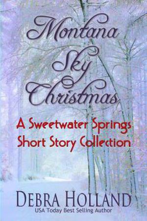 Montana Sky Christmas: A Sweetwater Springs Short Story Collection (Montana Sky #3.25)
