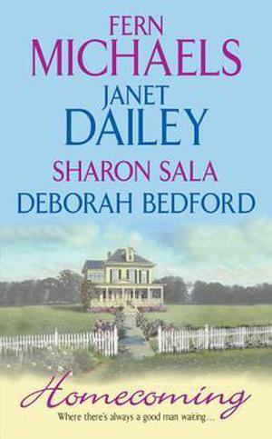 Homecoming by Fern Michaels, Janet Dailey, Sharon Sala, Deborah Bedford