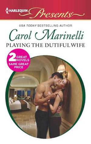 Playing the Dutiful Wife by Carol Marinelli