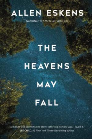 The Heavens May Fall by Allen Eskens