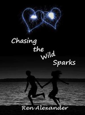 Chasing the Wild Sparks (Wild Sparks #1)