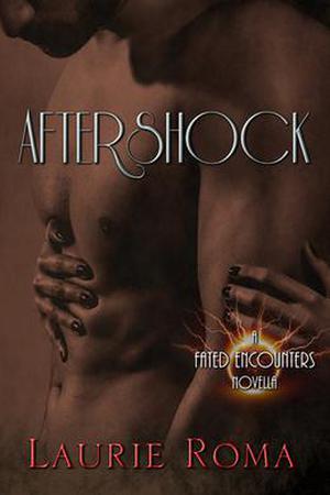 Aftershock (Fated Encounters) by Laurie Roma