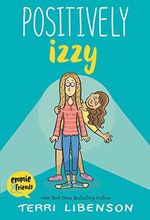 Positively Izzy (Emmie & Friends #2)