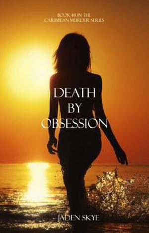 Death by Obsession (Caribbean Murder #8)