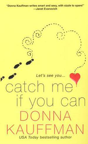 Catch Me If You Can by Donna Kauffman