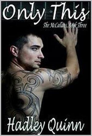 Only This by Hadley Quinn
