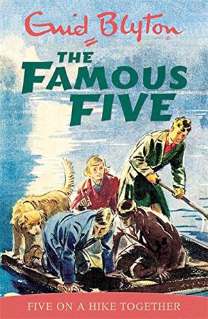 Five on a Hike Together (The Famous Five #10)