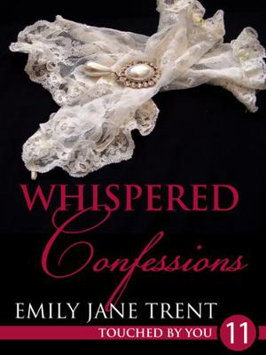 Whispered Confessions (Touched By You #11)
