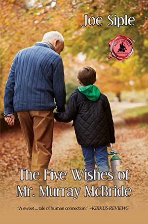 The Five Wishes of Mr. Murray McBride: 1 by Joe Siple