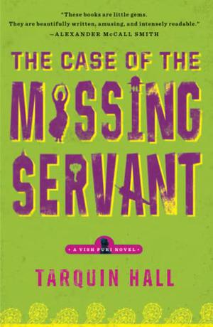 The Case of the Missing Servant (Vish Puri #1)