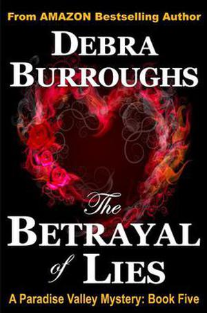 The Betrayal of Lies (Paradise Valley Mystery #5)