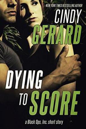 Dying to Score: A Black Ops, Inc. Short Story (Black Ops Inc. #7.5)